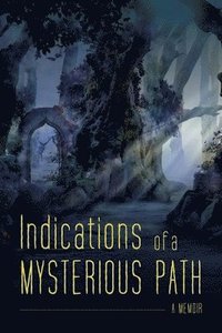 bokomslag Indications of a Mysterious Path