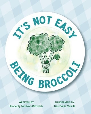 bokomslag It's Not Easy Being Broccoli