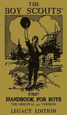 Boy Scouts' First Handbook For Boys (Legacy Edition), Inbunden