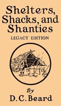 bokomslag Shelters, Shacks, And Shanties (Legacy Edition)