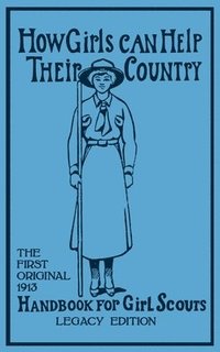 bokomslag How Girls Can Help Their Country (Legacy Edition)