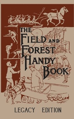 bokomslag Field And Forest Handy Book (Legacy Edition)