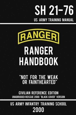 US Army Ranger Handbook SH 21-76 - &quot;Black Cover&quot; Version (2000 Civilian Reference Edition) 1