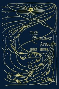 bokomslag Compleat Angler - Legacy Edition