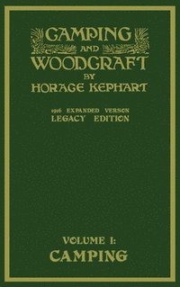 bokomslag Camping And Woodcraft Volume 1 - The Expanded 1916 Version (Legacy Edition)