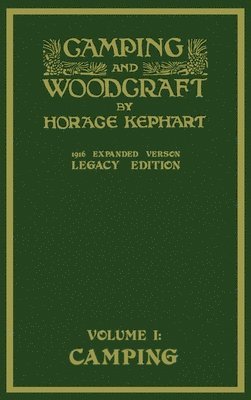 Camping And Woodcraft Volume 1 - The Expanded 1916 Version (Legacy Edition)