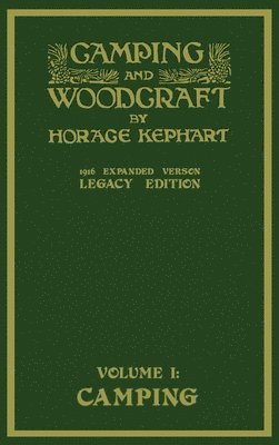 Camping And Woodcraft Volume 1 - The Expanded 1916 Version (Legacy Edition) 1