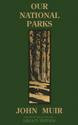 John Muir - Our National Parks (Legacy Edition), Inbunden