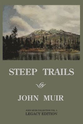 John Muir - Steep Trails - Legacy Edition, Häftad