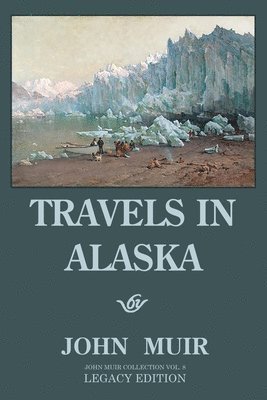 John Muir - Travels In Alaska - Legacy Edition, Häftad