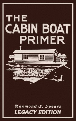 bokomslag The Cabin Boat Primer (Legacy Edition)