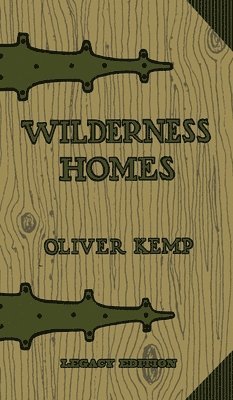 Oliver Kemp - Wilderness Homes (Legacy Edition), Inbunden