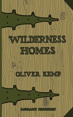 Oliver Kemp - Wilderness Homes (Legacy Edition), Häftad