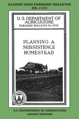 Planning A Subsistence Homestead (Legacy Edition) 1