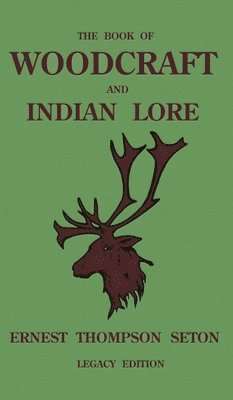 Book Of Woodcraft And Indian Lore (Legacy Edition)