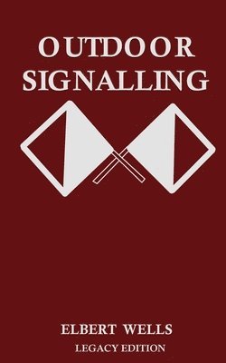 Elbert Wells - Outdoor Signalling (Legacy Edition), Häftad