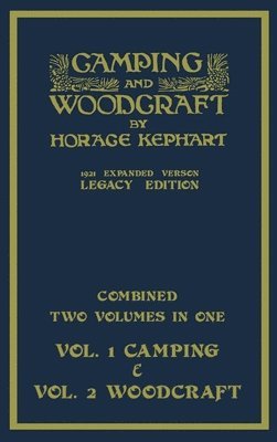 bokomslag Camping And Woodcraft - Combined Two Volumes In One - The Expanded 1921 Version (Legacy Edition)