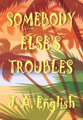 Somebody Else's Troubles 1