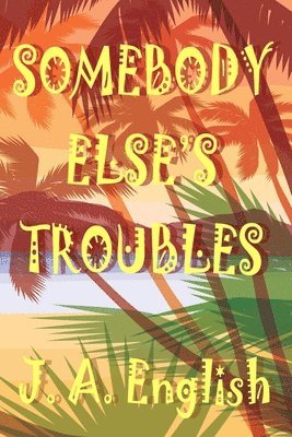 Somebody Else's Troubles 1