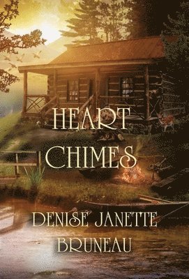 Denise Janette Bruneau - Heart Chimes, Inbunden. Tillgänglighet: Lägg i varukorg