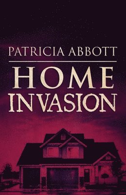 Patricia Abbott - Home Invasion, Häftad