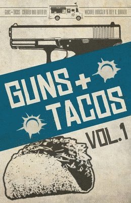 Guns + Tacos Vol. 1 1