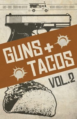 bokomslag Guns + Tacos Vol. 2