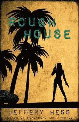Jeffery Hess - Roughhouse, Häftad