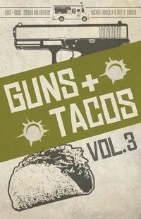 bokomslag Guns + Tacos Vol. 3