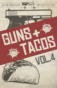 bokomslag Guns + Tacos Vol. 4