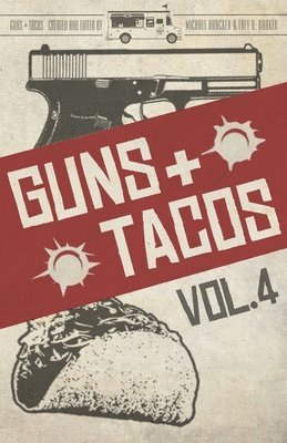 Guns + Tacos Vol. 4 1
