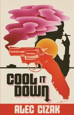 Alec Cizak - Cool It Down, Häftad