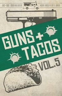 bokomslag Guns + Tacos Vol. 5