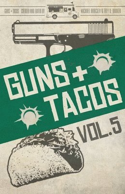 Guns + Tacos Vol. 5 1