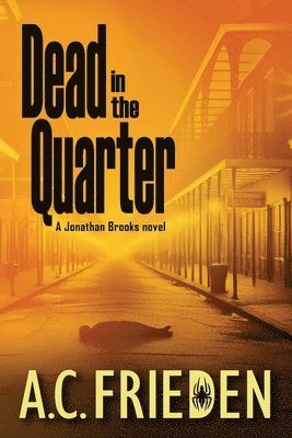bokomslag Dead in the Quarter: A Jonathan Brooks Thriller