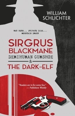 Sirgrus Blackmane Demihuman Gumshoe & The Dark-Elf 1