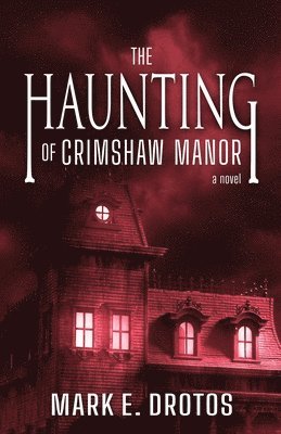 bokomslag The Haunting of Crimshaw Manor