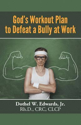God's Workout Plan to Defeat a Bully at Work 1