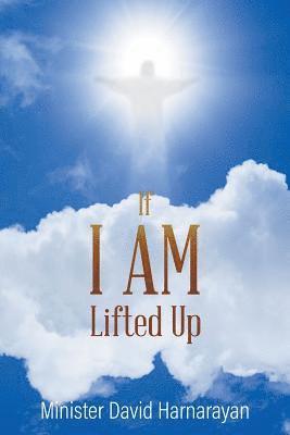 If I Am Lifted Up? 1