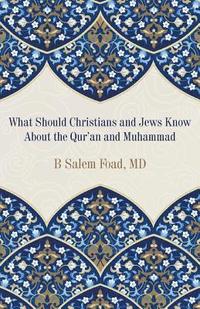 bokomslag What Should Christians and Jews Know About the Qur'an and Muhammad