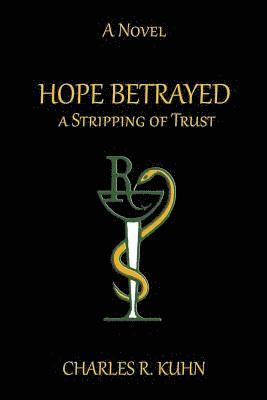 HOPE BETRAYED A Stripping of TRUST 1