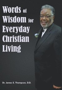 bokomslag Words of Wisdom for Everyday Christian Living