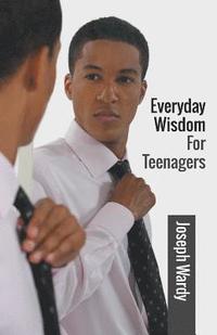 bokomslag Everyday Wisdom For Teenagers