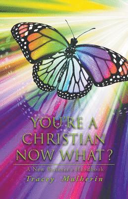 You're a Christian Now What? 1