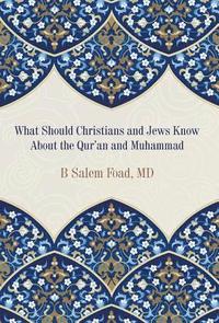 bokomslag What Should Christians and Jews Know About the Qur'an and Muhammad