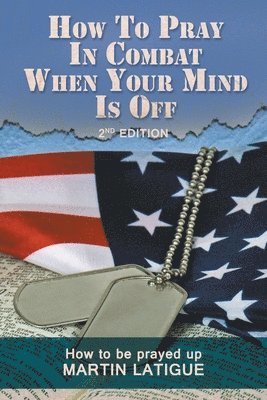 How To Pray In Combat When Your Mind Is Off 1