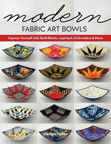 Kirsten Fisher - Modern Fabric Art Bowls, Häftad
