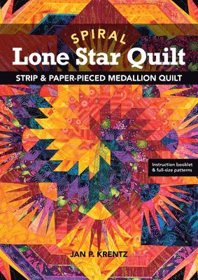 Spiral Lone Star Quilt - Print-On-Demand Edition: Strip & Paper-Pieced Medallion Quilt 1