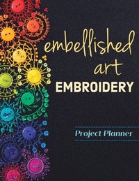 bokomslag Embellished Art Embroidery Project Planner