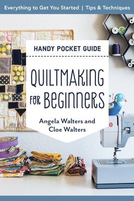 Angela Walters, Cloe Walters - Handy Pocket Guide: Quiltmaking for Beginners, Häftad